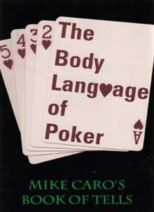 The Body Language of Poker , Mike Caro